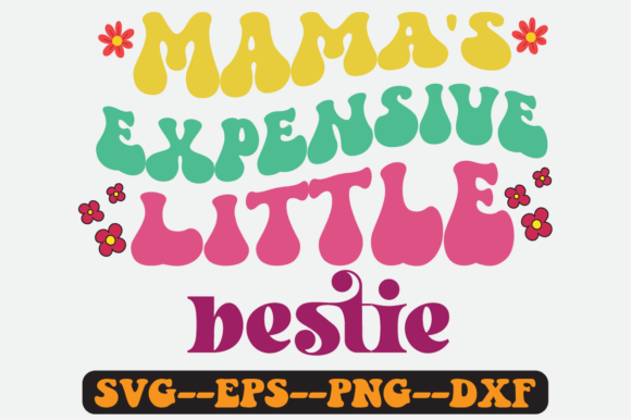 Download Mama's Expensive Little Bestie Retro Svg - Premium Bundle